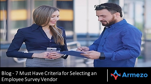 7 Must Have Criteria for Selecting an Employee Survey Vendor